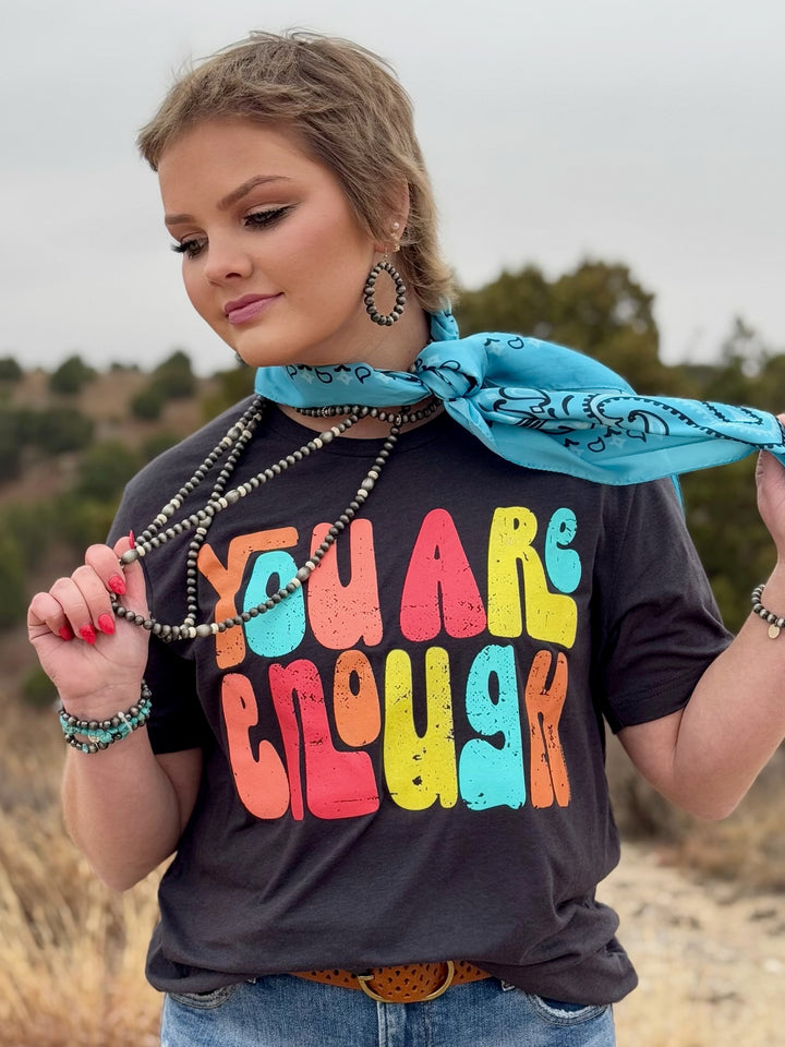 You Are Enough Tee by Texas True Threads