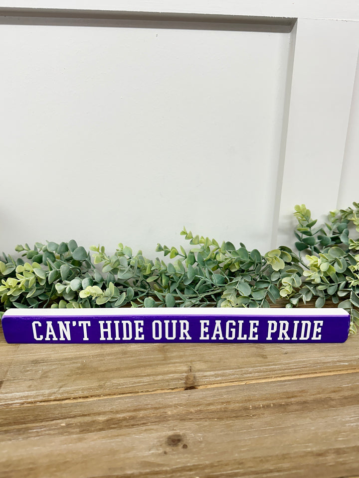 Can't Hide Our Eagle Pride Wooden Sign