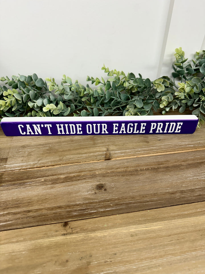 Can't Hide Our Eagle Pride Wooden Sign