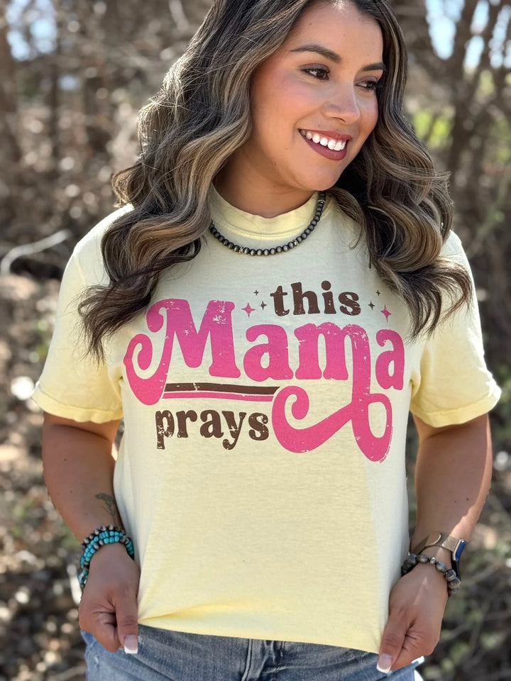 This Mama Prays Tee by Texas True Threads